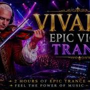 1 Hour Of Epic Violin Trance Vivaldi Reborn Powerful Classical EDM Mix