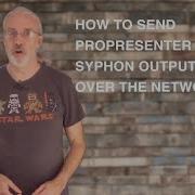 How To Send A ProPresenter Syphon Output Over The Network