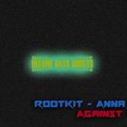 Rootkit Against The Sun Ft Anna Yvette Bass Boost