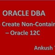 How To Create Non Container Database Using DBCA Oracle 12C Administration