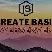 Create A Web Server In NodeJS Without Express