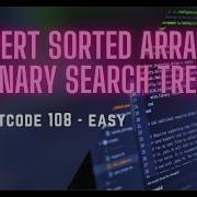Convert Sorted Array To Binary Search Tree LeetCode 108 Easy Clear Explanation For Beginners
