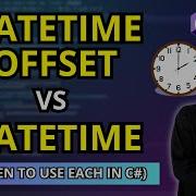 DateTimeOffset и DateTime в C когда использовать каждый из них и почему