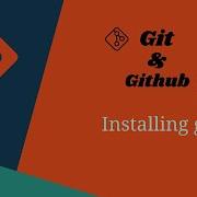 3 Installing Git Git Github