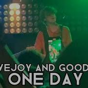 Lovejoy And Good Kid One Day LIVE