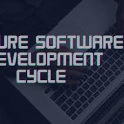 Secure Software Development Life Cycle SSDLC Sdlc