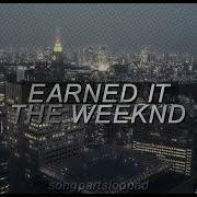 Earned It The Weeknd Cause Girl You Earned It Vocals Part Looped