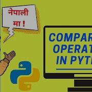 Comparison Operators In Python Part 3 Learn Python In Nepali 2020