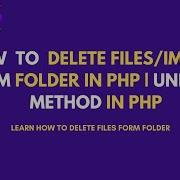 Delete Files From Folder In PHP How To Delete Image From Folder In PHP PHP Unlink Method