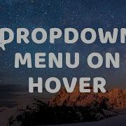 Dropdown Menu On Hover Animation Hover Dropdown Menu CSS