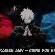Jujutsu Kaisen AMV Going For Greatness
