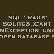 SQL Rails SQLite3 CantOpenException Unable To Open Database File