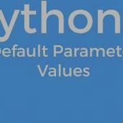 Part 15 Python 3 For Beginners Default Parameter Values