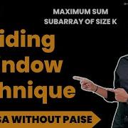 Solve Subarray Problems Quickly With Sliding Window Technique FREE DSA Course In JAVA Lecture 79