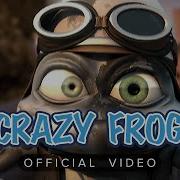 Crazy Frog Axel F Director S Cut Official Video