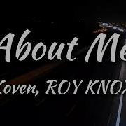 Koven X ROY ΚΝΟΧ About Me Lyrics