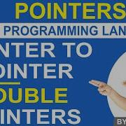 Pointer To Pointer In C Double Pointers Pointers In C C Programming Tutorial