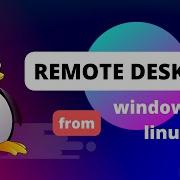 How To Remote Desktop From Windows To Linux Ubuntu