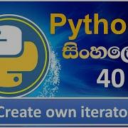 Python Tutorial 40 Create Own Iterator Using Python Sinhala