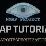 Nmap Tutorials Target Specification NSE Scripts