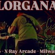 MILORGANAUT Full Set Live 4 5 2026 X Ray Arcade Milwaukee WI