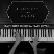 Coldplay Daddy Piano Cover