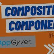 Composite Component Basics In APPGYVER 2022
