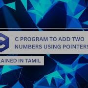 C Program To Add Two Numbers Using Pointers Tamil