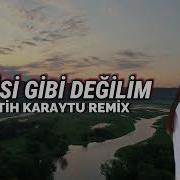 Eskisi Gibi Değilim Artık Fatih Karaytu Remix