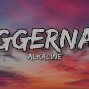 Alkaline Juggernaut Lyrics
