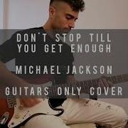 Don T Stop Till You Get Enough Michael Jackson Guitar Only Looping Cover