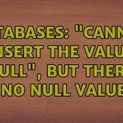 Databases Cannot Insert The Value NULL But There Is No NULL Values