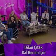 Dilan Çıtak Kal Benim İçin