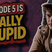 Everything Wrong With Episode 5 Of Stranger Things Season 5 Everyone Is Stupid