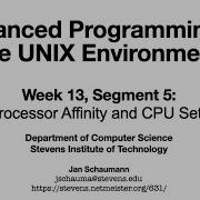 Advanced Programming In The UNIX Environment Week 13 Segment 5 Processor Affinity And CPU Sets