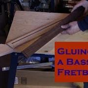 Building A Bass Gluing A Fretboard Onto A Bass Neck