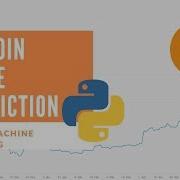 Bitcoin Price Prediction Using Machine Learning And Python