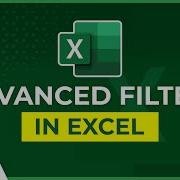 How To Use Advanced Filters In Excel