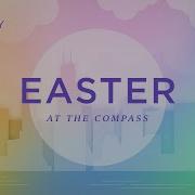 You Re Invited To Celebrate Easter At The Compass Church 2024