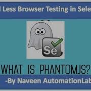 Headless Browser Testing Using PhantomJS In Selenium GhostDriver In Selenium