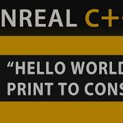 Learn C Unreal 3 Classic Hello World Include Using Namespace Std Print To The Terminal