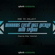 Learn How To Collect Windows Event Logs From Your Local Machine Using Splunk