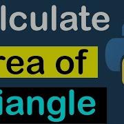 Python Program To Calculate The Area Of A Triangle Area Of A Triangle