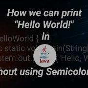 How We Can Print Hello World In Java Without Using Semicolon Java Programming Interview