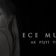 Ece Mumay Ax Pişti Te Yar Şarkı Sözü İle