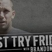 Brandon Biebel First Try Friday