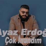 Ayaz Erdoğan Çok İnandım 2025 Yeni Trend Remix İkimize Yeterdi Bu Veda