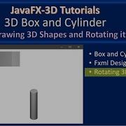 3D Box Cylinder Axis Rotation JavaFX 3D Tutorials 06