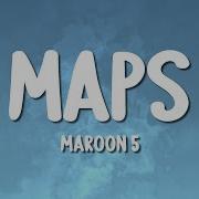 Maroon 5 Maps Lyrics