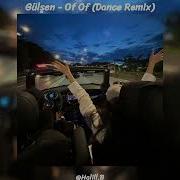 Gülşen Of Of Dance Remix Speed Up
